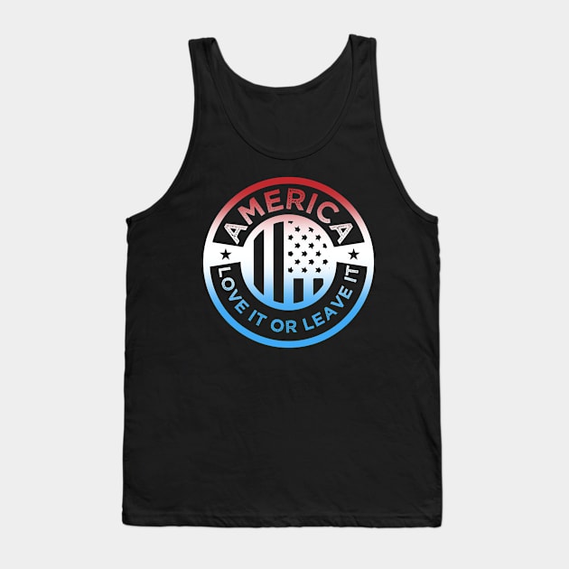 America Love it or Leave it Tank Top by Bobtees